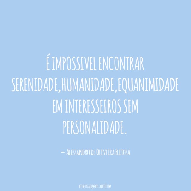 É impossivel encontrar serenidade