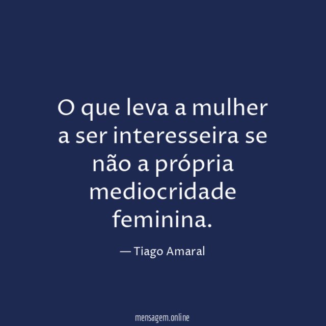 O que leva a mulher a ser interesseira
