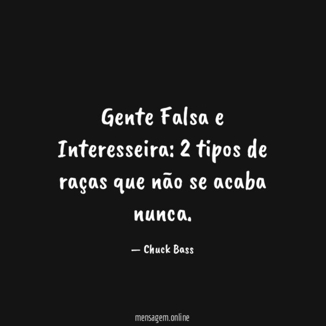 Gente Falsa e Interesseira