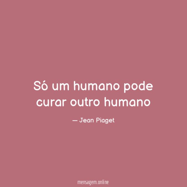 Só um humano pode curar outro humano"