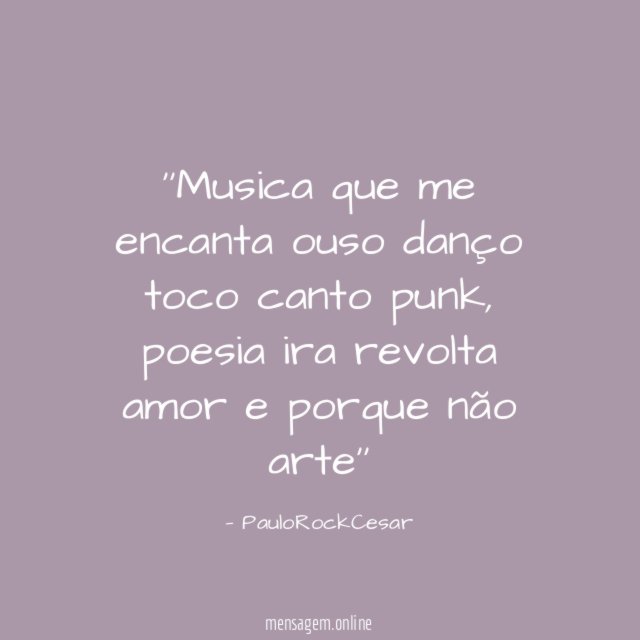 'Musica que me encanta ouso danço toco canto punk