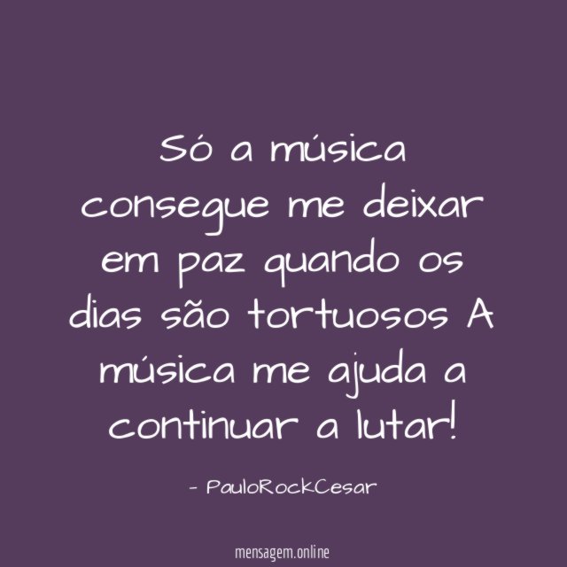 Só a música consegue me deixar em paz