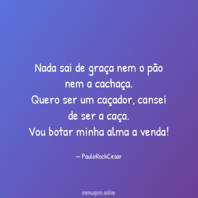 Nada sai de graça nem o pão nem