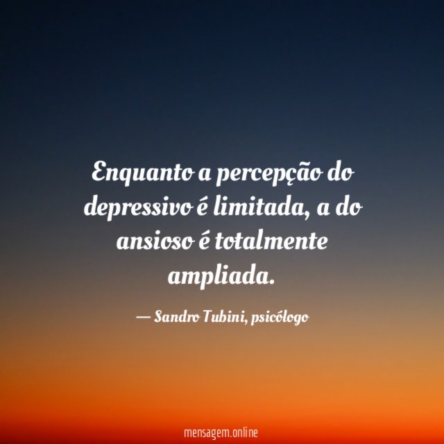 Enquanto a percepção do depressivo é limitada