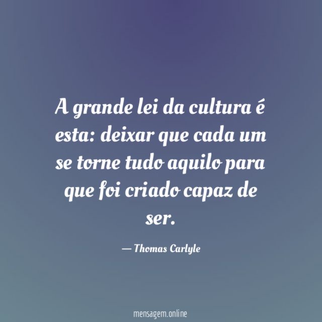 A grande lei da cultura é esta