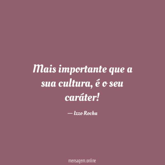Mais importante que a sua cultura