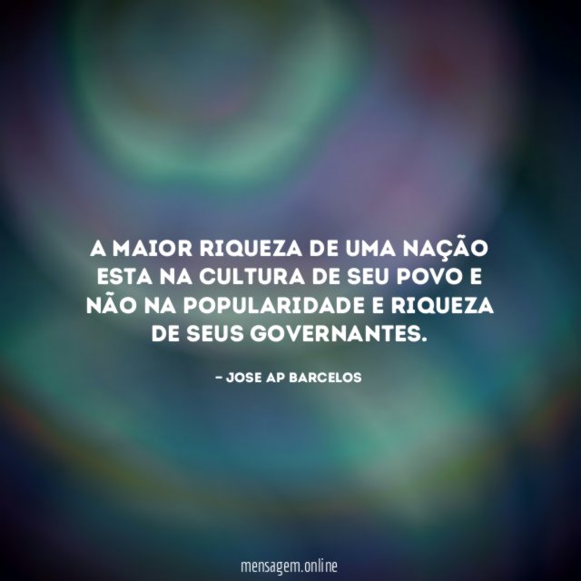 A maior riqueza de uma nação esta na