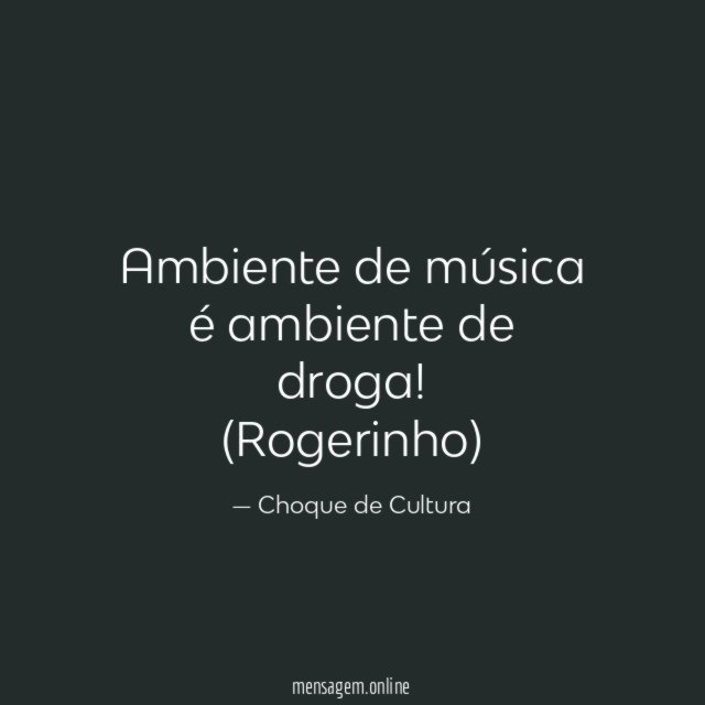 Ambiente de música é ambiente de droga