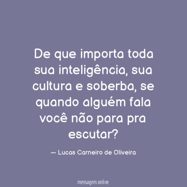 De que importa toda sua inteligência