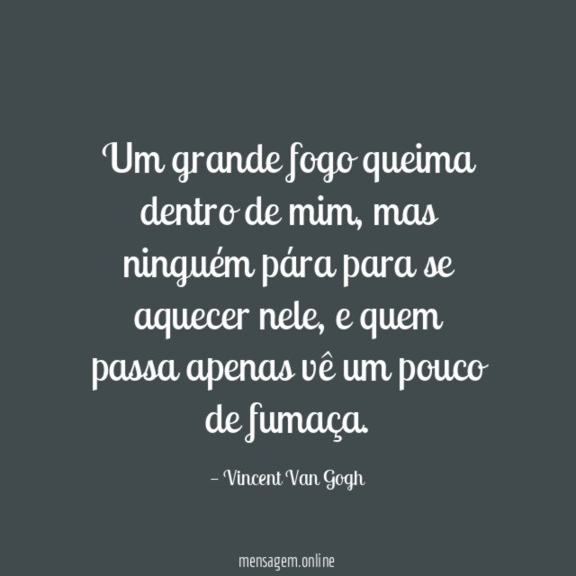 Um grande fogo queima dentro de mim