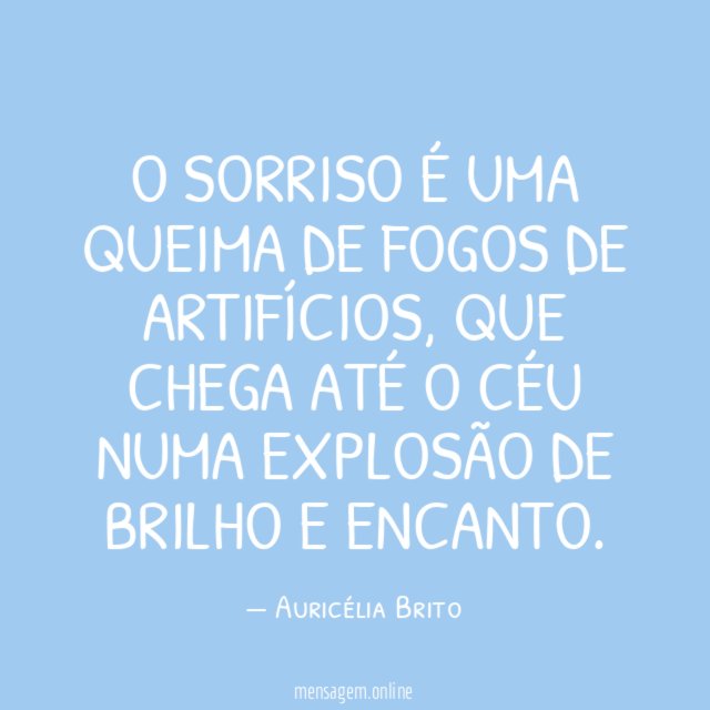 O sorriso é uma queima de fogos de artifícios