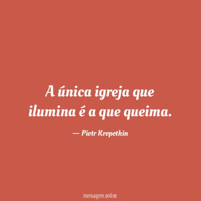 A única igreja que ilumina é a que queima