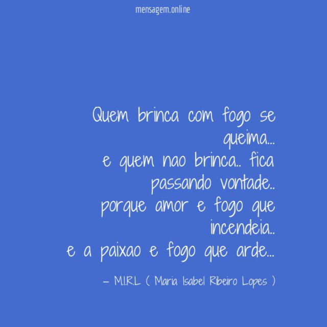 Quem brinca com fogo se queima