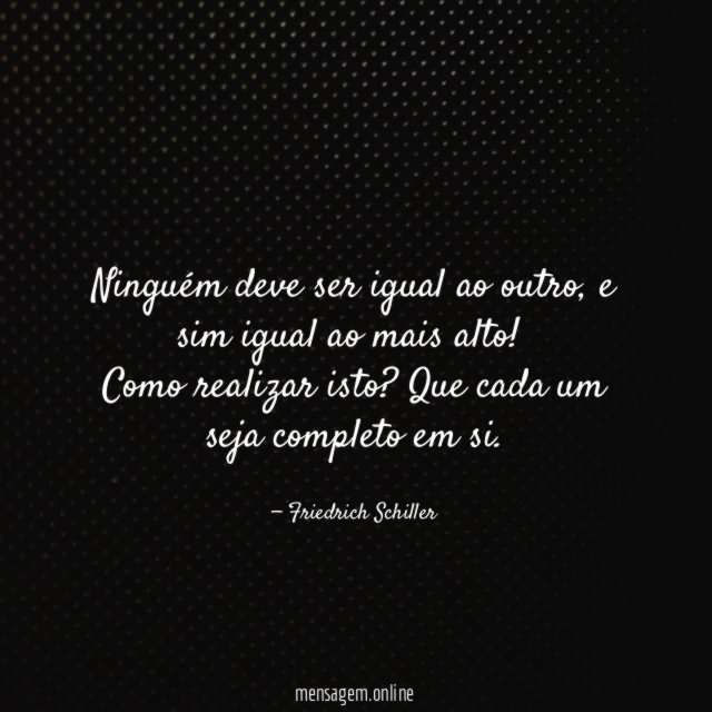 Ninguém deve ser igual ao outro