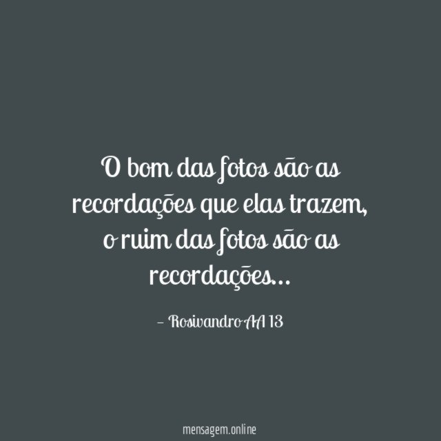 O bom das fotos são as recordações que elas trazem