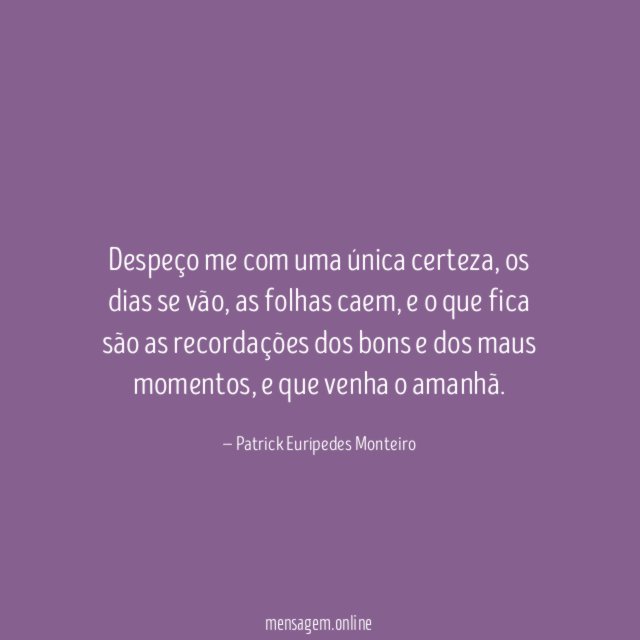 Despeço me com uma única certeza