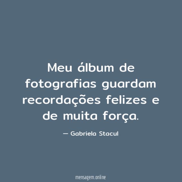 Meu álbum de fotografias guardam recordações felizes