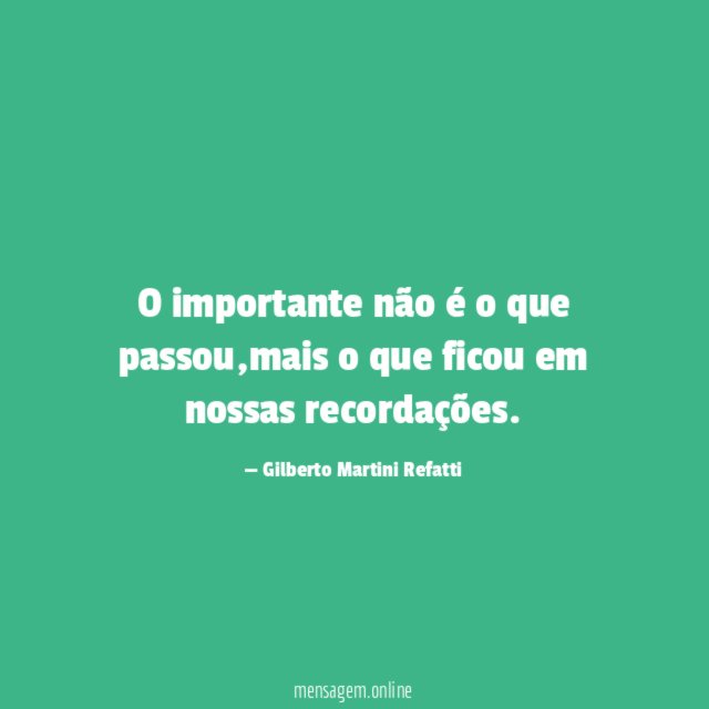 O importante não é o que passou