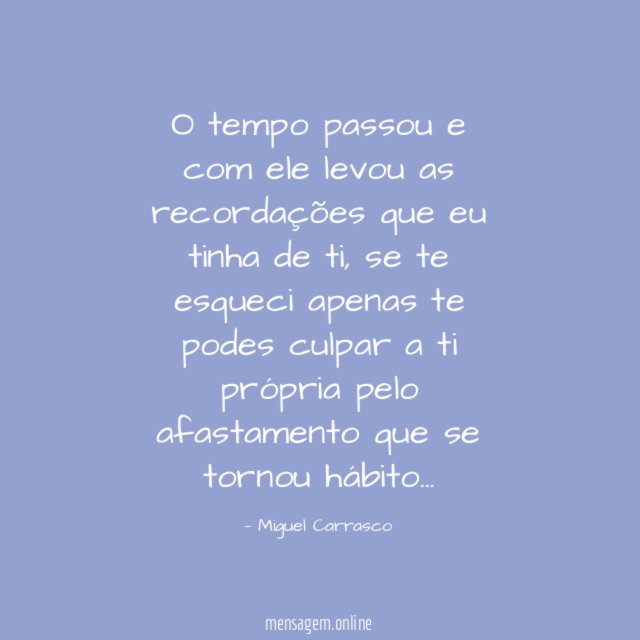 O tempo passou e com ele levou as
