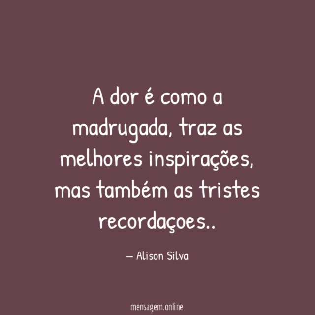 A dor é como a madrugada