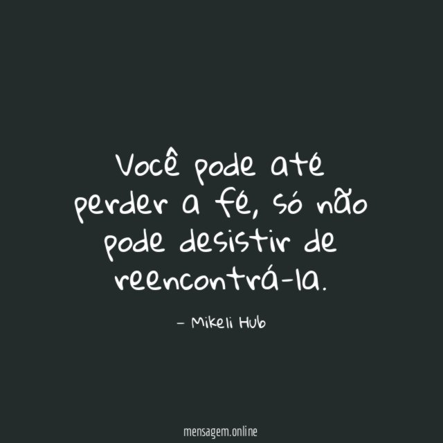 Você pode até perder a fé
