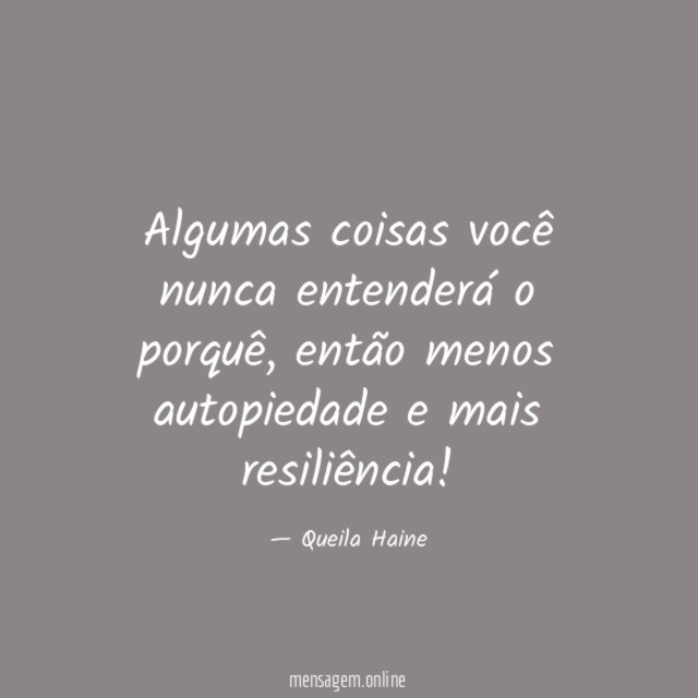 Algumas coisas você nunca entenderá o porquê