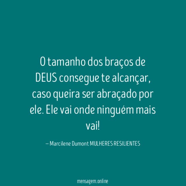 O tamanho dos braços de DEUS consegue te alcançar