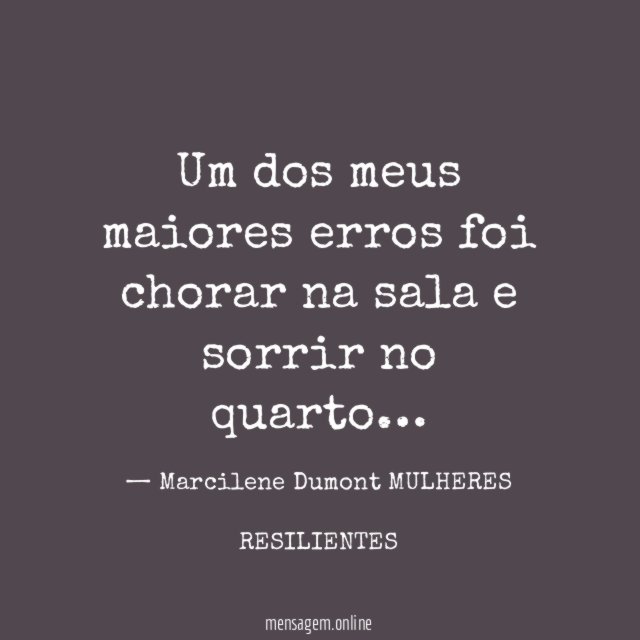Um dos meus maiores erros foi chorar na