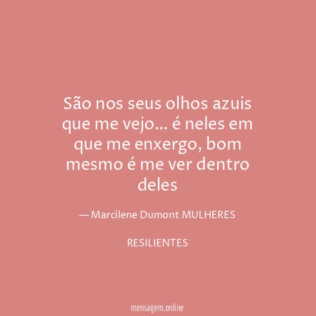 São nos seus olhos azuis que me vejo