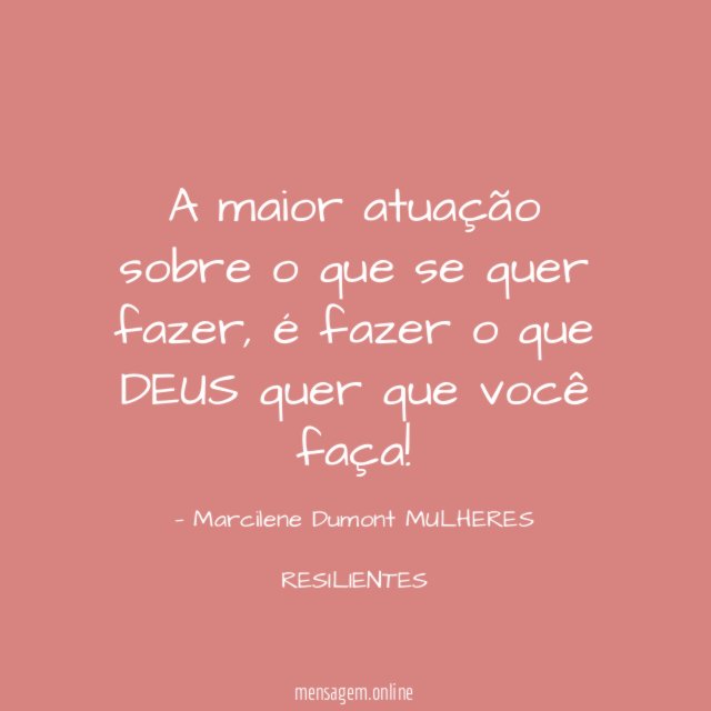 A maior atuação sobre o que se quer fazer
