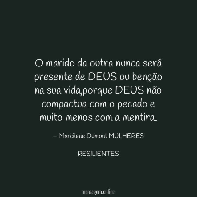 O marido da outra nunca será presente de