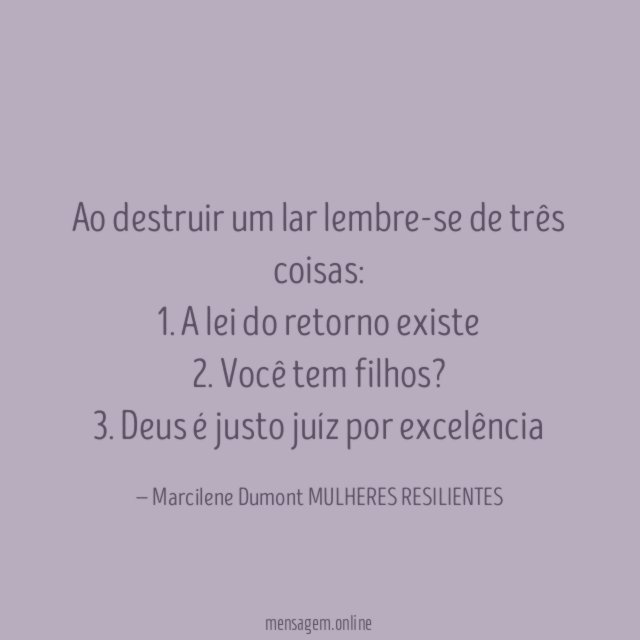 Ao destruir um lar lembre-se de três coisas