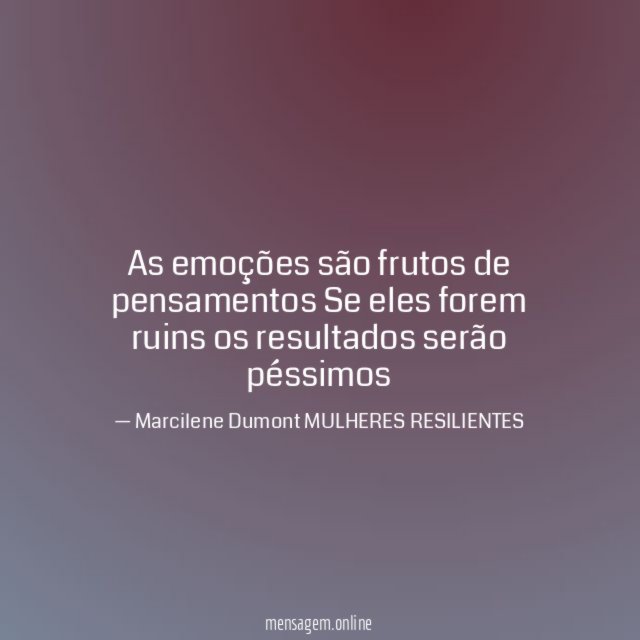 As emoções são frutos de pensamentos Se eles