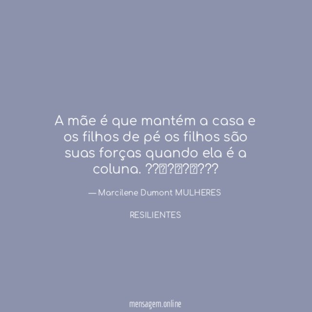 A mãe é que mantém a casa