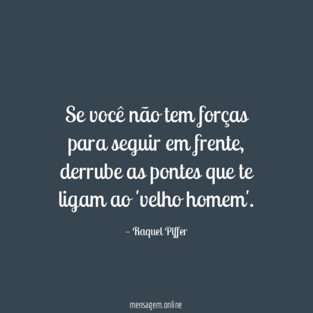 Se você não tem forças para seguir em frente