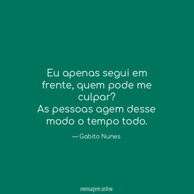 Eu apenas segui em frente