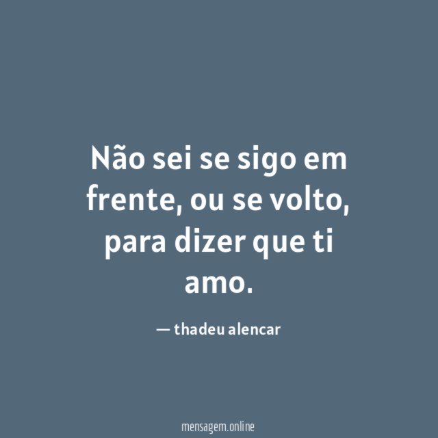 Não sei se sigo em frente