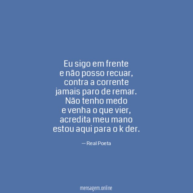 Eu sigo em frente e não posso recuar