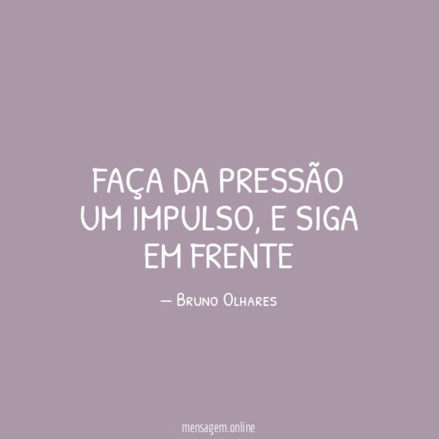 Faça da Pressão um impulso