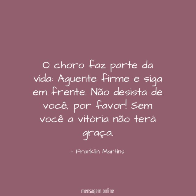 O choro faz parte da vida