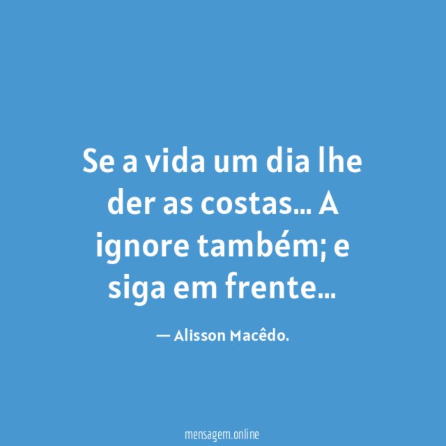 Se a vida um dia lhe der as costas