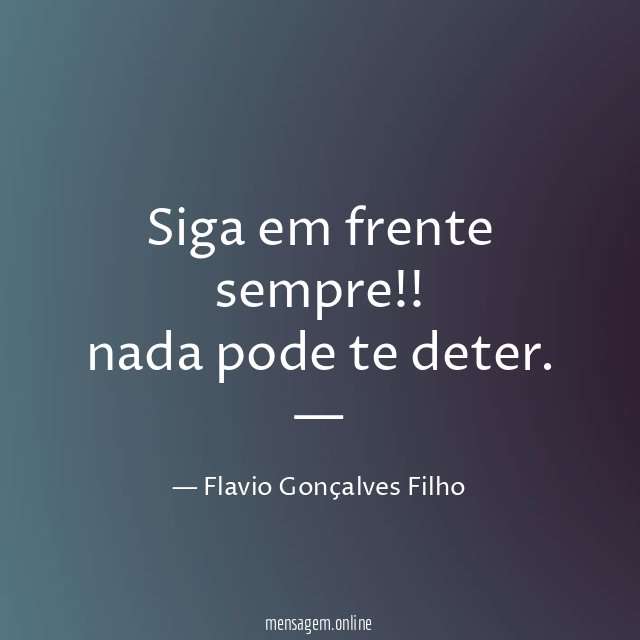 Siga em frente sempre
