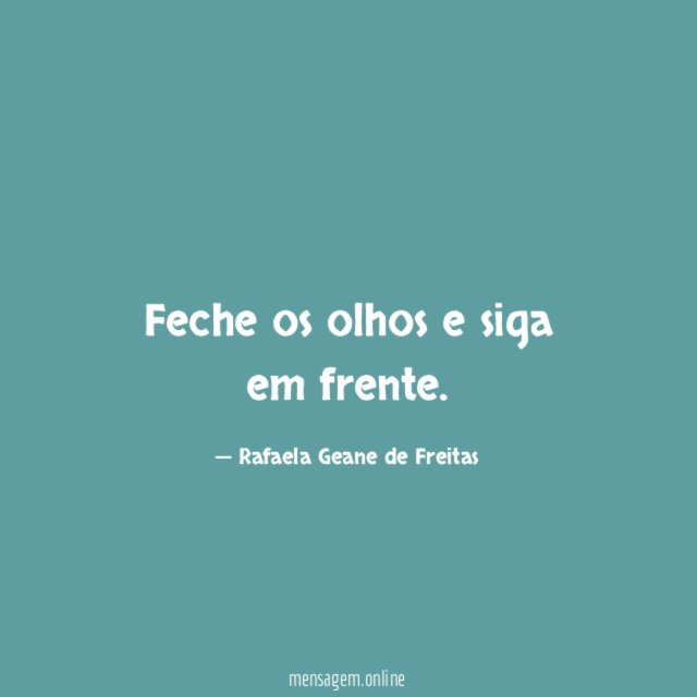 Feche os olhos e siga em frente
