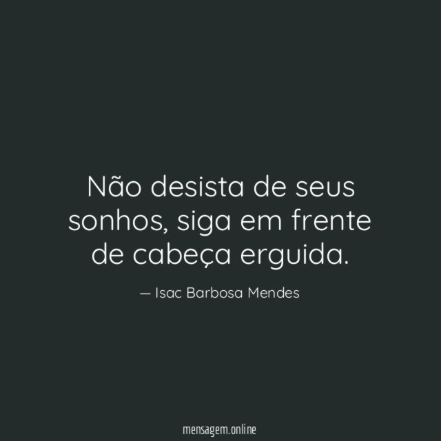 Não desista de seus sonhos