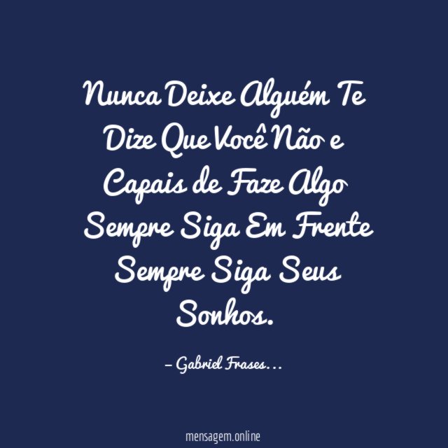 Nunca Deixe Alguém Te Dize Que Você Não