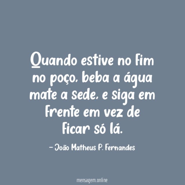 Quando estive no fim no poço