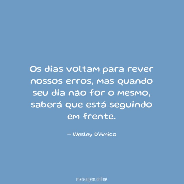 Os dias voltam para rever nossos erros