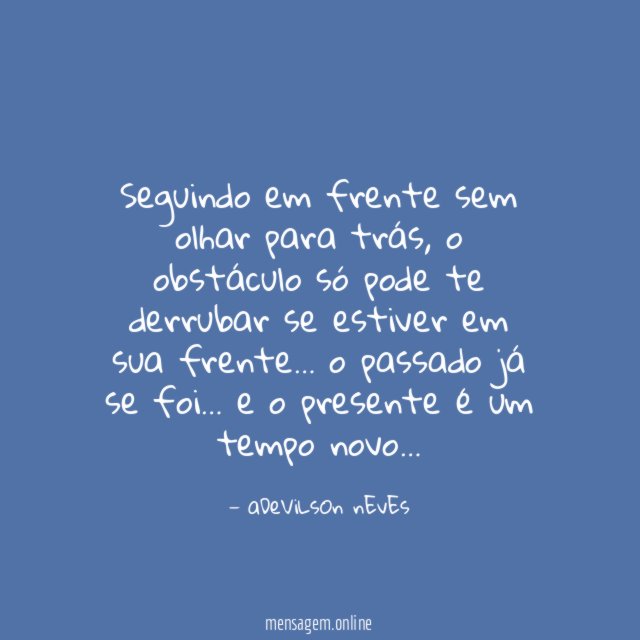 Seguindo em frente sem olhar para trás