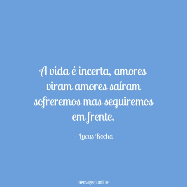 A vida é incerta
