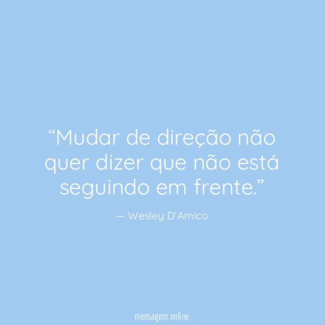 Mudar de direção não quer dizer que não
